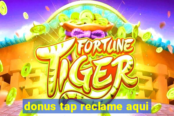 donus tap reclame aqui